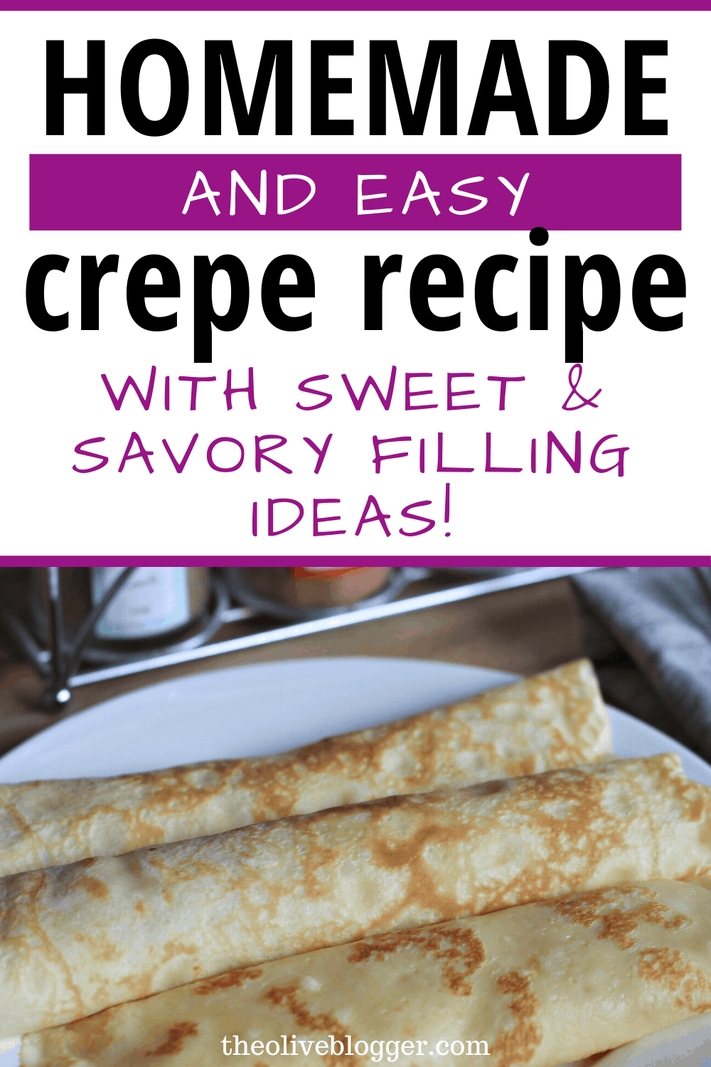 How To Make Easy Crepes - THE OLIVE BLOGGER - Recipes Your Family Will ...